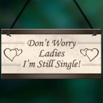 Wedding Don't Worry Ladies Hanging Plaque Page Boy Best Man Prop