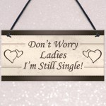 Wedding Don't Worry Ladies Hanging Plaque Page Boy Best Man Prop