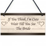 Wait Till You See The Bride Plaques Flower Girl Bride Girl Gifts