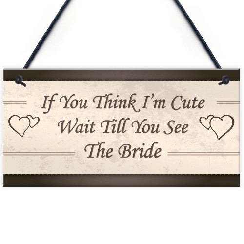 Wait Till You See The Bride Plaques Flower Girl Bride Girl Gifts