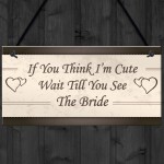Wait Till You See The Bride Plaques Flower Girl Bride Girl Gifts