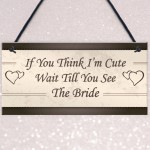 Wait Till You See The Bride Plaques Flower Girl Bride Girl Gifts
