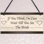 Wait Till You See The Bride Plaques Flower Girl Bride Girl Gifts