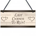 Funny Wedding Last Chance To Run Chic Plaques Reception Decor
