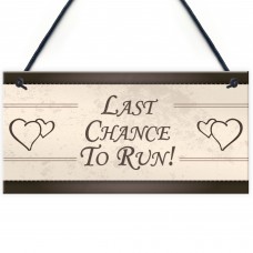 Funny Wedding Last Chance To Run Chic Plaques Reception Decor