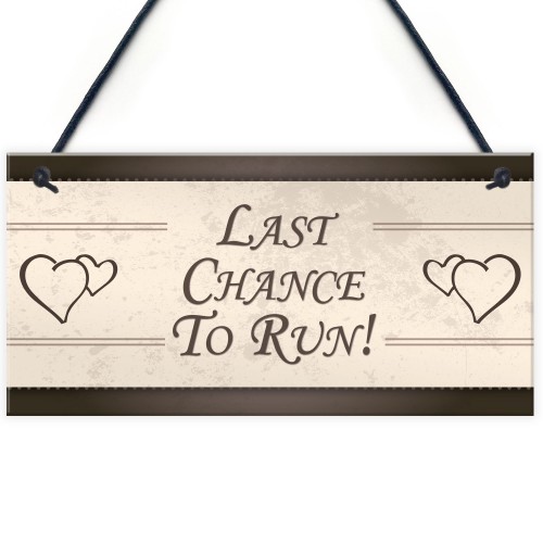 Funny Wedding Last Chance To Run Chic Plaques Reception Decor