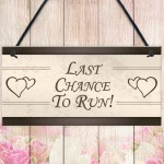 Funny Wedding Last Chance To Run Chic Plaques Reception Decor