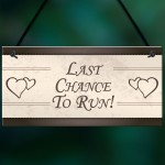 Funny Wedding Last Chance To Run Chic Plaques Reception Decor