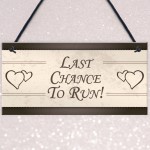Funny Wedding Last Chance To Run Chic Plaques Reception Decor