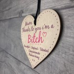 Mum Thanks To You I'm A Bitch Hanging Signs Funny Plaque Gifts