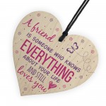Friends Know Everything Wooden Heart Friendship Plaque Sign Gift