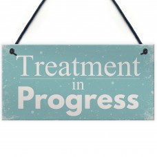 Treatment In Progress Hanging Plaque Door Functional Salon Signs