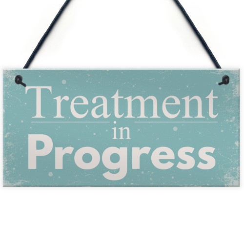 Treatment In Progress Hanging Plaque Door Functional Salon Signs