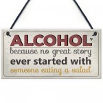 Alcohol Great Stories Novelty Hanging Plaque Friendship Sign 