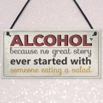 Alcohol Great Stories Novelty Hanging Plaque Friendship Sign 