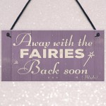 Away With The Fairies Novelty Plaque Novelty Fairy Garden Sign