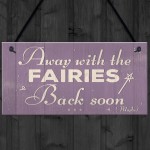 Away With The Fairies Novelty Plaque Novelty Fairy Garden Sign