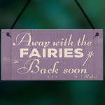 Away With The Fairies Novelty Plaque Novelty Fairy Garden Sign