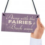 Away With The Fairies Novelty Plaque Novelty Fairy Garden Sign