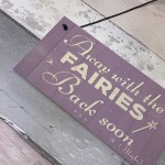 Away With The Fairies Novelty Plaque Novelty Fairy Garden Sign