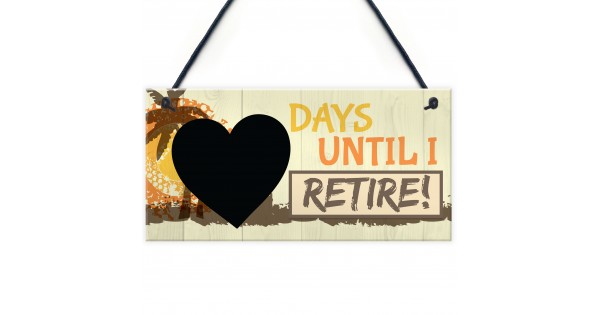 Days Until I Retire Chalkboard Countdown Plaque Retirement Sign