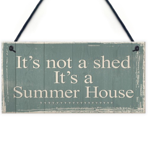 It's Not A Shed, It's A Summer House Novelty Plaque Garden Sign