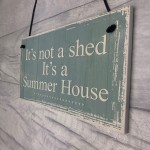 It's Not A Shed, It's A Summer House Novelty Plaque Garden Sign