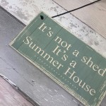 It's Not A Shed, It's A Summer House Novelty Plaque Garden Sign