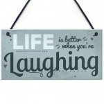 Life Better Laughing Motivational Inspirational Positive Quote 