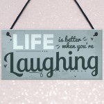 Life Better Laughing Motivational Inspirational Positive Quote 