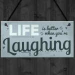 Life Better Laughing Motivational Inspirational Positive Quote 