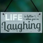 Life Better Laughing Motivational Inspirational Positive Quote 