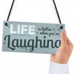 Life Better Laughing Motivational Inspirational Positive Quote 