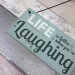 Life Better Laughing Motivational Inspirational Positive Quote 