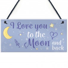 Love You To The Moon And Back Sign Friendship Gift Mum Daddy 