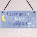 Love You To The Moon And Back Sign Friendship Gift Mum Daddy 