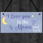 Love You To The Moon And Back Sign Friendship Gift Mum Daddy 