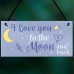 Love You To The Moon And Back Sign Friendship Gift Mum Daddy 