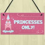 Princesses Only Plaque Door Nursery Bedroom Sign Baby Girl Decor