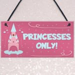 Princesses Only Plaque Door Nursery Bedroom Sign Baby Girl Decor