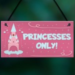 Princesses Only Plaque Door Nursery Bedroom Sign Baby Girl Decor