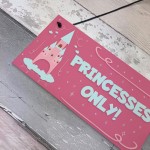 Princesses Only Plaque Door Nursery Bedroom Sign Baby Girl Decor