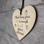 Enough Of A Gift Funny Wooden Heart Mum Dad Cute Birthday Signs