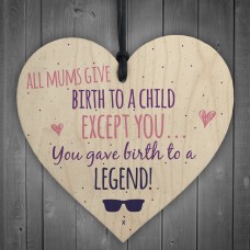 Birth To A Legend Mum Wooden Heart Mothers Day Thank You Gift