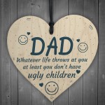 Ugly Children Funny Novelty Heart Sign Dad Son Birthday Signs