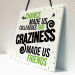 Chance Made Us Colleagues Plaque Sign Friendship Thank You Gift