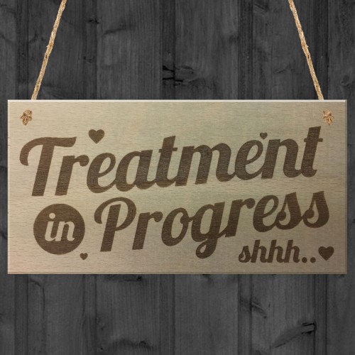 Treatment In Progress Wooden Plaque Door Sign Home Beauty Salon