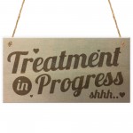 Treatment In Progress Wooden Plaque Door Sign Home Beauty Salon