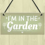 I'm In The Garden Novelty Plaque Summer House Sign Garden Shed