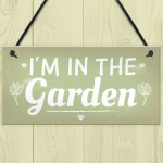I'm In The Garden Novelty Plaque Summer House Sign Garden Shed